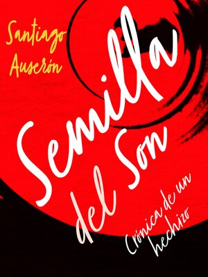 cover image of Semilla del son. De cómo germinó en suelo español la música cubana